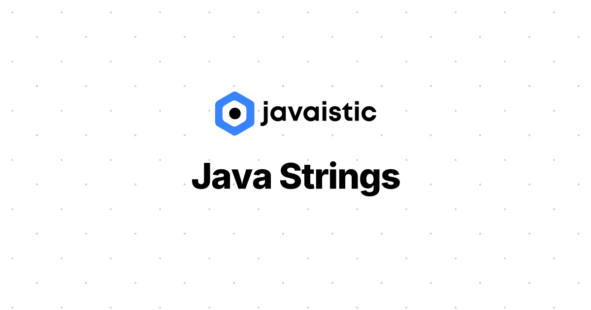 Java Strings | Java Tutorial - Javaistic
