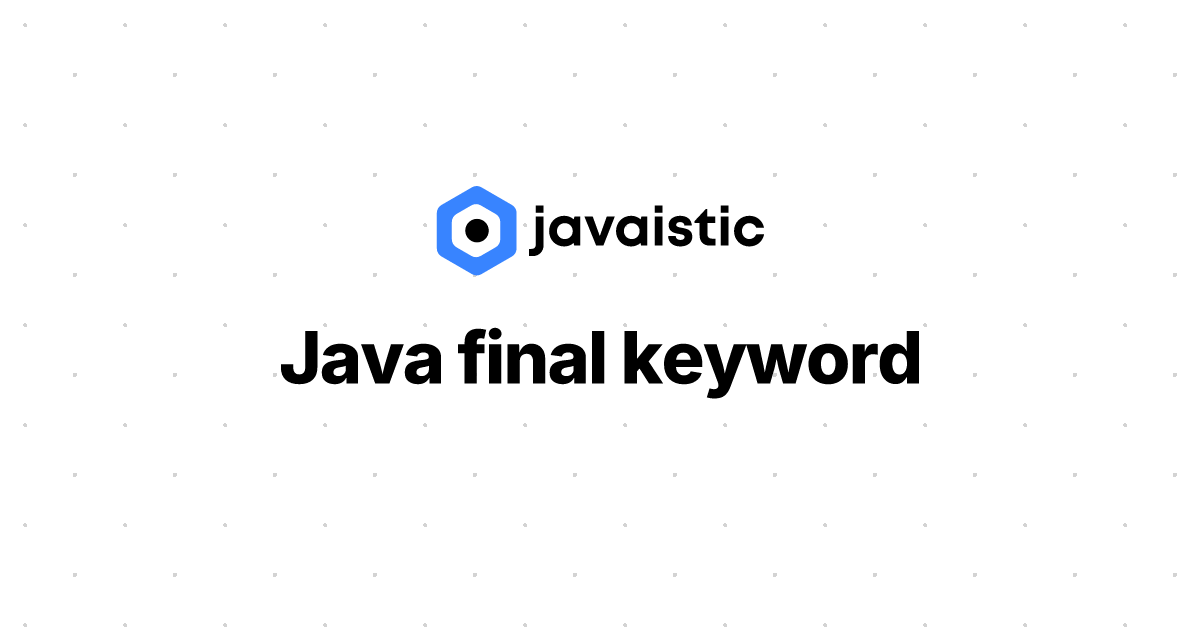 java-final-keyword-javaistic