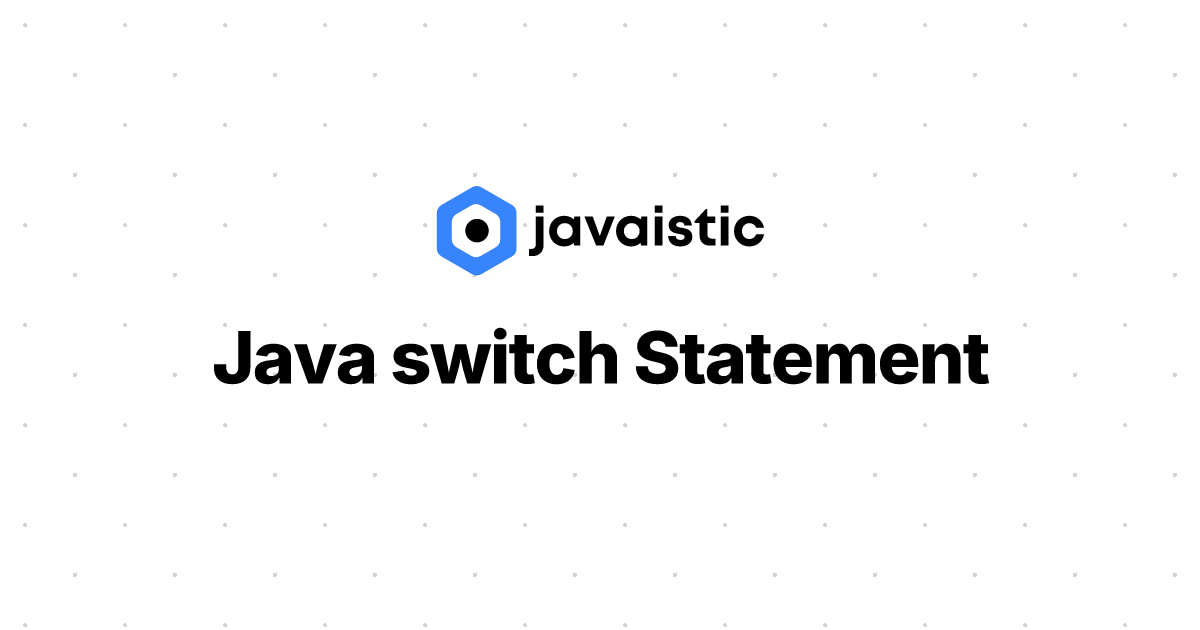 Java switch Statement | Java Tutorial - Javaistic